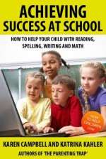 Achieving Success At School (The Parenting Trap) - Katrina Kahler