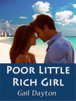 Poor Little Rich Girl - Gail Dayton