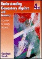 Understanding Elementary Algebra With Geometry: A Course For College Students - Arthur Goodman, Lewis Hirsch