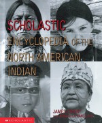 Scholastic Encyclopedia Of The N.A. Indian - James D. Ciment