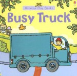 Busy Truck - Francesca Allen, Felicity Brooks