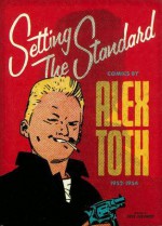 Setting the Standard - Alex Toth, Greg Sadowski