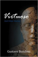 Virtuoso and Other Stories - Gustavo Bondoni