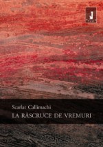 La răscruce de vremuri - Scarlat Callimachi