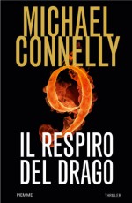 Il respiro del drago - Michael Connelly, Stefano Tettamanti, Giuliana Traverso