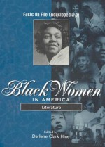 Facts on File Encyclopedia of Black Women in America: Literature - Darlene Clark Hine, Kathleen Thompson, Facts on File Inc.