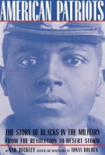 American Patriots: A Young People's Edition: The Story of Blacks in the Military from the Revolution to Desert Storm (American History Classics) - Gail Lumet Buckley