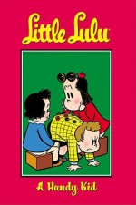 Little Lulu Volume 16: A Handy Kid (Little Lulu - John Stanley, Irving Tripp