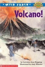 Wild Earth: Volcano! - Lorraine Jean Hopping, Jody Wheeler