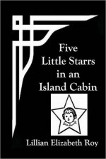 Five Little Starrs in an Island Cabin - Lillian Elizabeth Roy