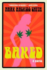 Baked - Mark Haskell Smith