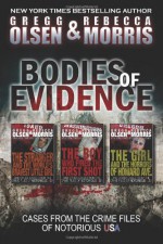 Bodies of Evidence (True Crime Collection): From the Case Files of Notorious USA - MR Gregg Olsen, Gregg Olsen, MS Rebecca Morris, Rebecca Morris