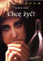 Chcę żyć! - Marliese Arold