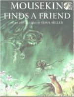 Mousekin Finds a Friend - Edna Miller