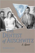 The Dentist of Auschwitz: A Memoir - Benjamin Jacobs