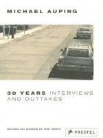 30 Years: Interviews and Outtakes - Michael Auping