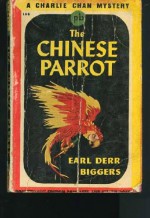 The Chinese Parrot - Earl Derr Biggers