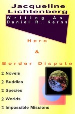 Hero / Border Dispute - Daniel R. Kerns, Jacqueline Lichtenberg