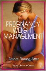 Pregnancy Weight Management - Theresa Francis-Cheung