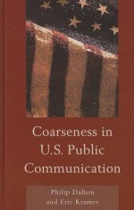 Coarseness in U.S. Public Communication - Eric Kramer, Philip Dalton