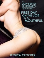 FIRST DAY ON THE JOB IS A MOUTHFUL (Slutty Secretary Is Dominated By Her New Boss - Episode One) (The Lawyer's Secretary) - Jessica Crocker