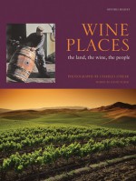 Wine Places: The Land, the Wine, the People - Charles O'Rear, Charles O'Rear