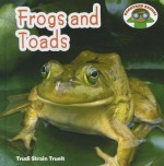 Frogs and Toads - Trudi Trueit