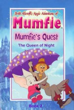 Britt Allcroft's Magic Adventures of Mumfie - Mumfie's Quest Book 2: The Queen of Night - Britt Allcroft