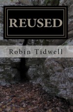 Reused - Robin Tidwell