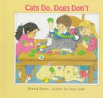 Cats Do, Dogs Don't - Norma Simon