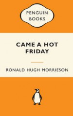 Came A Hot Friday - Ronald Hugh Morrieson