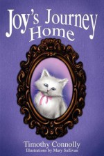 Joy's Journey Home - Timothy Connolly, Mary Sullivan