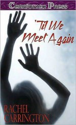 'Til We Meet Again - Rachel Carrington