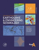 International Handbook of Earthquake & Engineering Seismology, Part a [With CDROM] - William H.K. Lee, Paul Jennings, Carl Kisslinger, Hiroo Kanamori