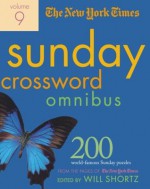 The New York Times Sunday Crossword Omnibus Volume 9: 200 World-Famous Sunday Puzzles from the Pages of The New York Times (New York Times Sunday Crosswords Omnibus) - The New York Times, Will Shortz, The New York Times