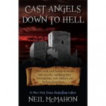 Cast Angels Down To Hell - Neil McMahon