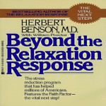 Beyond the Relaxation Response - Herbert Benson, William Proctor