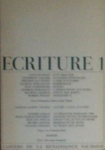 Ecriture 1 - Jacques Chessex, Bertil Galland, Gustave Roud, Catherine Colomb, Philippe Jaccottet, Jacques Mercanton, Jean Starobinski, Georges Borgeaud, Maurice Chappaz, Robert Pinget, Léon Prébandier, Pierre-Alain Tâche, Charles-Albert Cingria, Gilbert Guisan, Jean-Charles Pottera