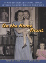 On the Home Front - Mary Jo Clark, Jack Clark