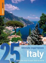 25 Ultimate Experiences: Italy - Mark Ellingham