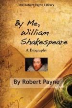 By Me, William Shakespeare - Pierre Stephen Robert Payne