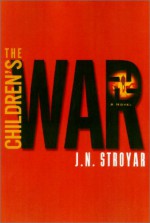 The Children's War: A Novel - J.N. Stroyar