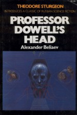 Professor Dowell's Head - Alexander Belyayev, Antonina W. Bouis