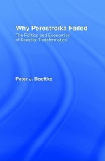 Why Perestroika Failed - Peter J. Boettke