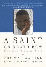 A Saint on Death Row: The Story of Dominique Green - Thomas Cahill