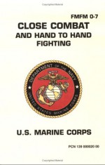 Close Combat And Hand To Hand Fighting - United States Marine Corps