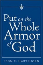 Put On The Whole Armor Of God - Leon R. Hartshorn