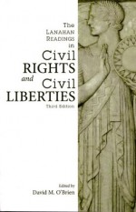 The Lanahan Readings in Civil Rights and Civil Liberties - David O'Brien