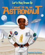 I Want to Be an Astronaut - Rebekah Joy Shirley