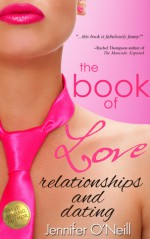 The Book of Love: Relationships and Dating - Jennifer O'Neill